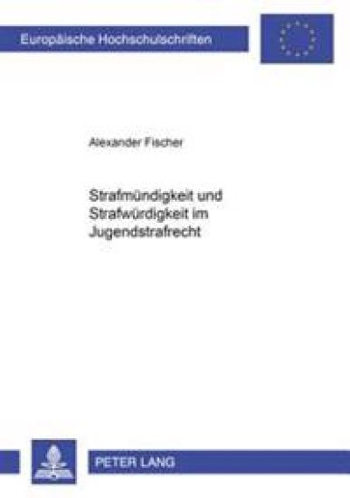 Strafmuendigkeit Und Strafwuerdigkeit Im Jugendstrafrecht