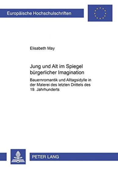 Jung Und Alt Im Spiegel Buergerlicher Imagination