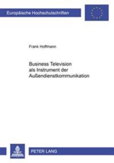 Business Television ALS Instrument Der Außendienstkommunikation
