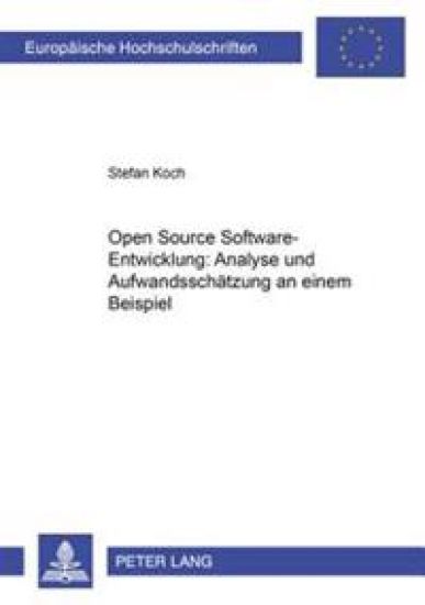 Open Source Software-Entwicklung: Analyse Und Aufwandsschaetzung an Einem Beispiel