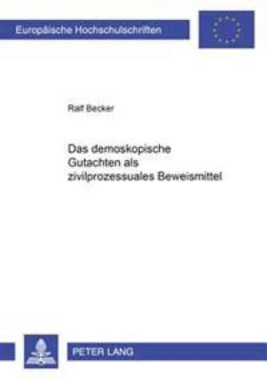 Das Demoskopische Gutachten ALS Zivilprozessuales Beweismittel