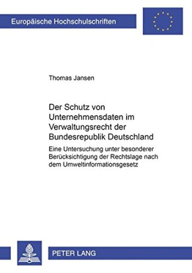 Der Schutz Von Unternehmensdaten Im Verwaltungsrecht Der Bundesrepublik Deutschland