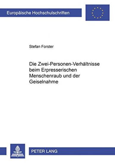 Die Zwei-Personen-Verhaeltnisse Beim Erpresserischen Menschenraub Und Der Geiselnahme