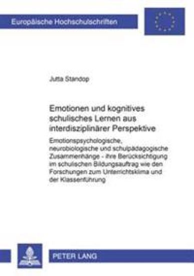 Emotionen und kognitives schulisches Lernen aus interdisziplinaerer Perspektive
