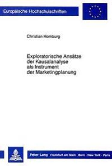 Exploratorische Ansaetze Der Kausalanalyse ALS Instrument Der Marketingplanung