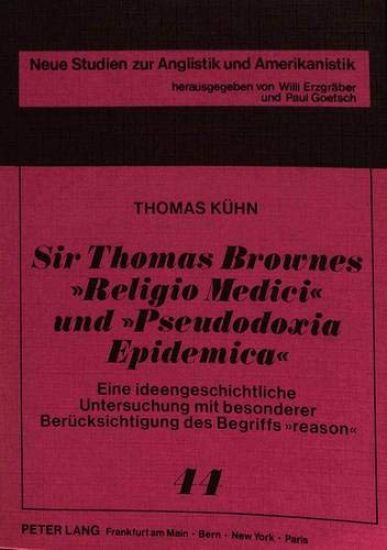 Sir Thomas Brownes «Religio Medici» Und «Pseudodoxia Epidemica»