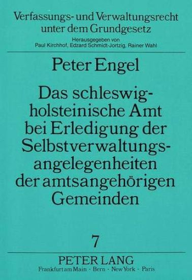 Das Schleswig-Holsteinische Amt Bei Erledigung Der Selbstverwaltungsangelegenheiten Der Amtsangehoerigen Gemeinden