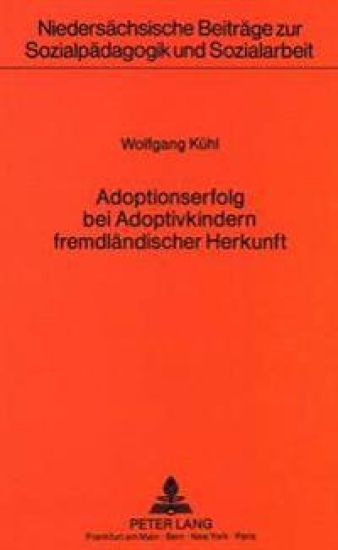 Adoptionserfolg Bei Adoptivkindern Fremdlaendischer Herkunft