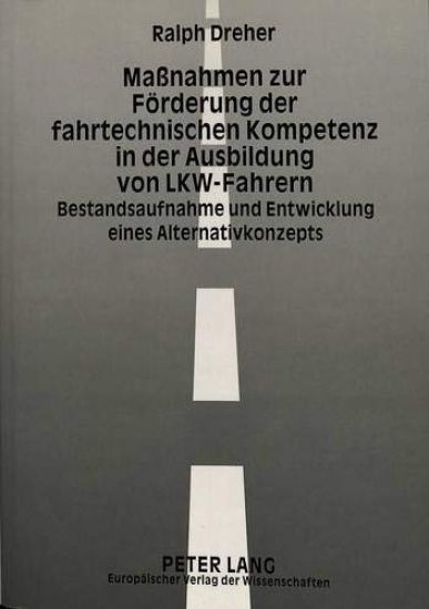 Maßnahmen Zur Foerderung Der Fahrtechnischen Kompetenz in Der Ausbildung Von Lkw-Fahrern