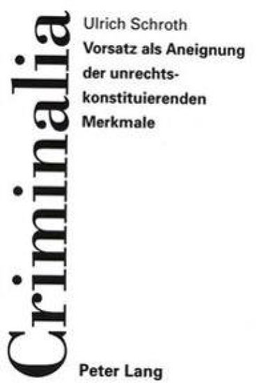 Vorsatz ALS Aneignung Der Unrechtskonstituierenden Merkmale