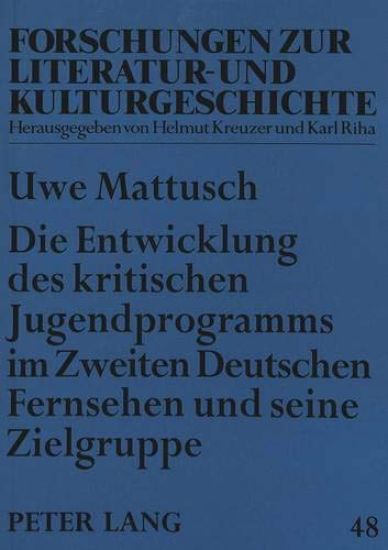 Die Entwicklung Des Kritischen Jugendprogramms Im Zweiten Deutschen Fernsehen Und Seine Zielgruppe