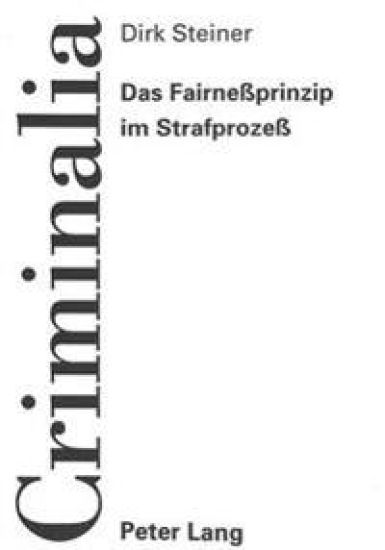 Das Fairneßprinzip Im Strafprozeß