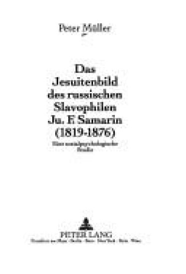 Das Jesuitenbild Des Russischen Slavophilen Ju.F. Samarin (1819-1876)