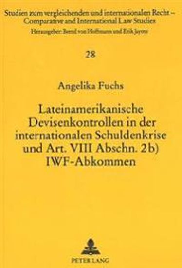 Lateinamerikanische Devisenkontrollen in Der Internationalen Schuldenkrise Und Art. VIII Abschn. 2b) Iwf-Abkommen