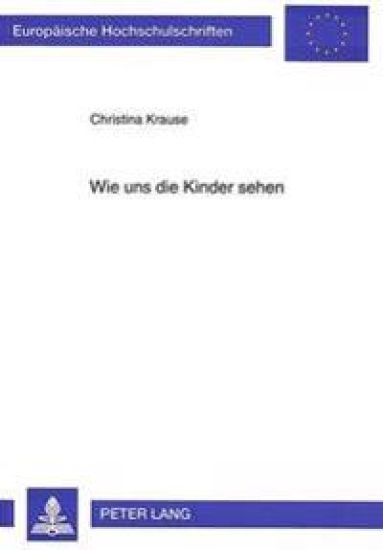 Wie Uns Die Kinder Sehen