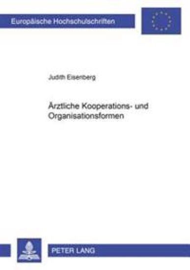 Aerztliche Kooperations- Und Organisationsformen
