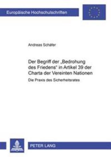 Der Begriff Der «Bedrohung Des Friedens» in Artikel 39 Der Charta Der Vereinten Nationen