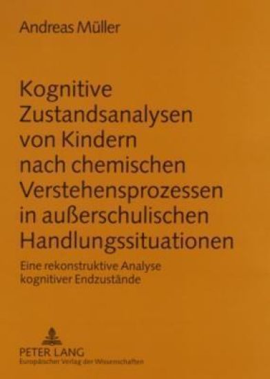 Kognitive Zustandsanalysen Von Kindern Nach Chemischen Verstehensprozessen in Außerschulischen Handlungssituationen