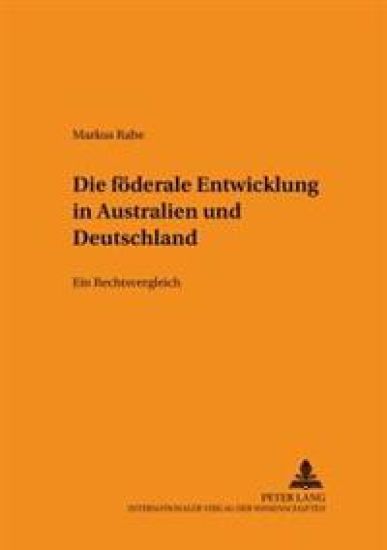 Die Foederale Entwicklung in Australien Und Deutschland