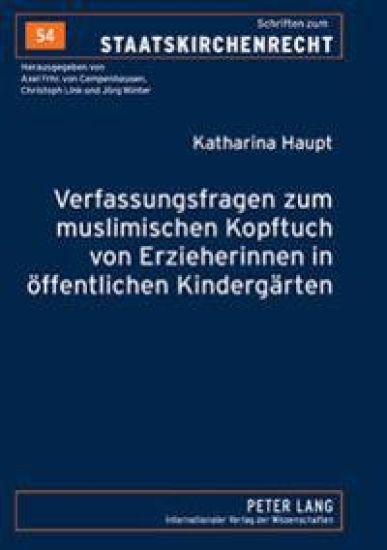 Verfassungsfragen Zum Muslimischen Kopftuch Von Erzieherinnen in Oeffentlichen Kindergaerten