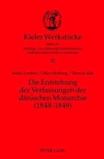 Die Entstehung der Verfassungen der daenischen Monarchie (1848-1849)