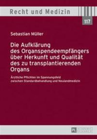 Die Aufklaerung des Organspendeempfaengers ueber Herkunft und Qualitaet des zu transplantierenden Organs