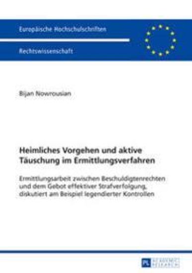 Heimliches Vorgehen und aktive Taeuschung im Ermittlungsverfahren