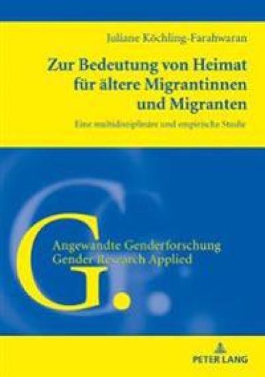 Zur Bedeutung Von Heimat Fuer Aeltere Migrantinnen Und Migranten
