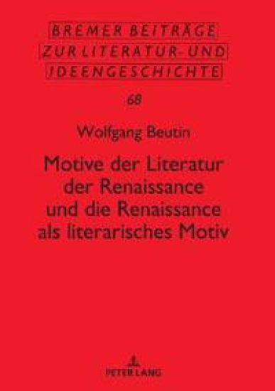 Motive der Literatur der Renaissance und die Renaissance als literarisches Motiv