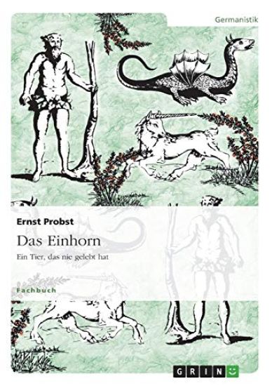 Das Einhorn - Ein Tier, das nie gelebt hat