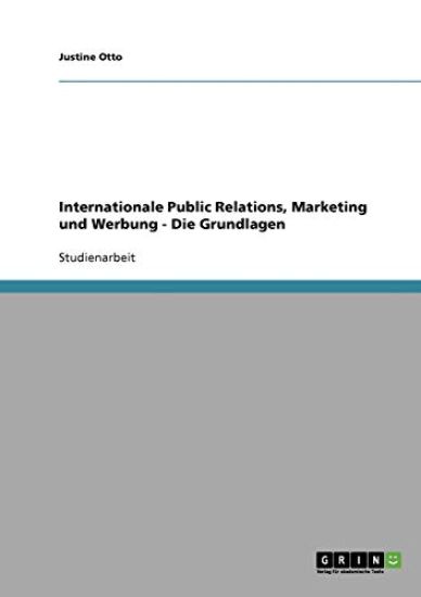 Internationale Public Relations, Marketing und Werbung - Die Grundlagen