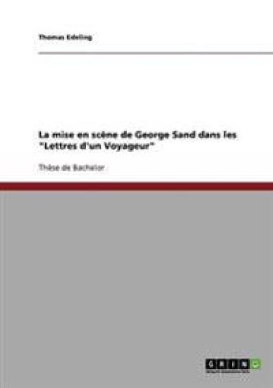 La mise en scène de George Sand dans les "Lettres d'un Voyageur"