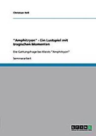 "Amphitryon" - Ein Lustspiel mit tragischen Momenten