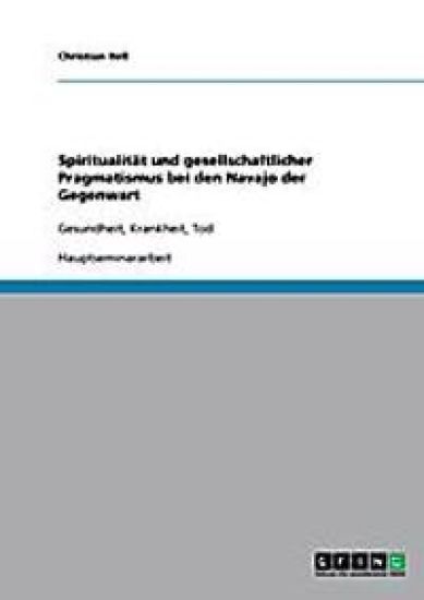 Spiritualität und gesellschaftlicher Pragmatismus bei den Navajo der Gegenwart