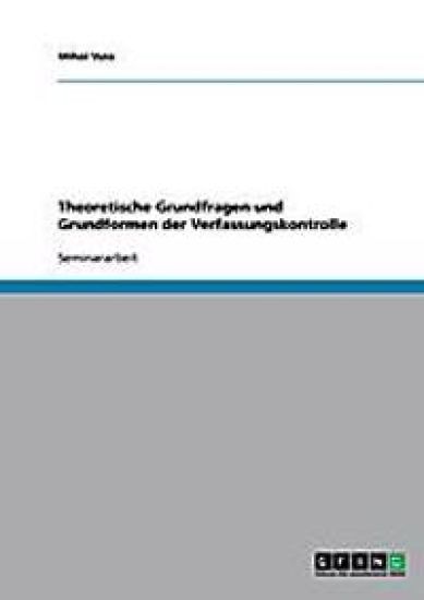 Theoretische Grundfragen und Grundformen der Verfassungskontrolle