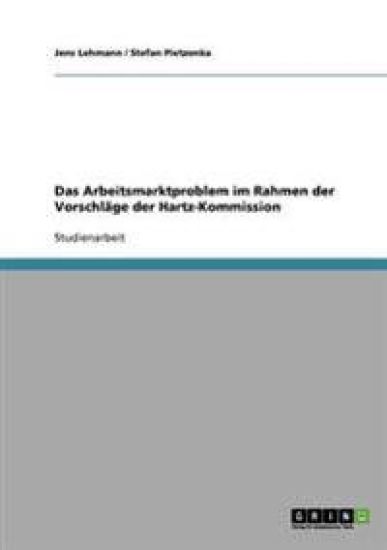 Das Arbeitsmarktproblem im Rahmen der Vorschläge der Hartz-Kommission