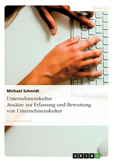 Unternehmenskultur. Ans tze Zur Erfassung Und Bewertung F r Unternehmen