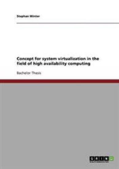 Concept for System Virtualization in the Field of High Availability Computing