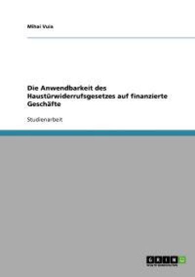 Die Anwendbarkeit des Haustürwiderrufsgesetzes auf finanzierte Geschäfte