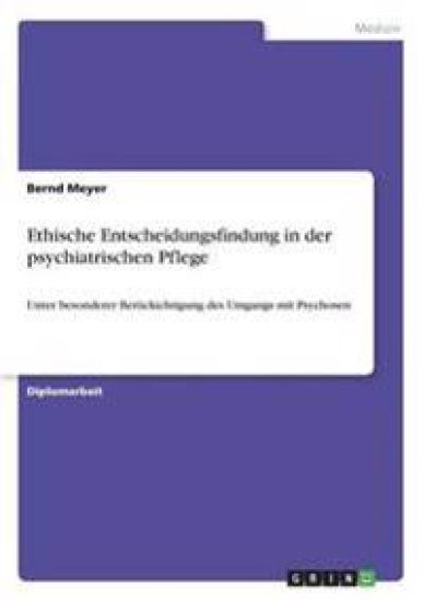 Ethische Entscheidungsfindung in der psychiatrischen Pflege