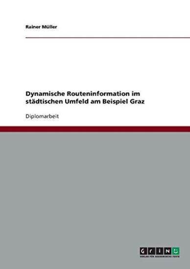 Dynamische Routeninformation im städtischen Umfeld am Beispiel Graz