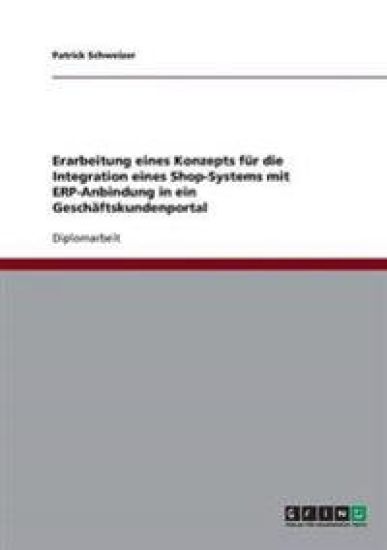 Erarbeitung eines Konzepts für die Integration eines Shop-Systems mit ERP-Anbindung in ein Geschäftskundenportal