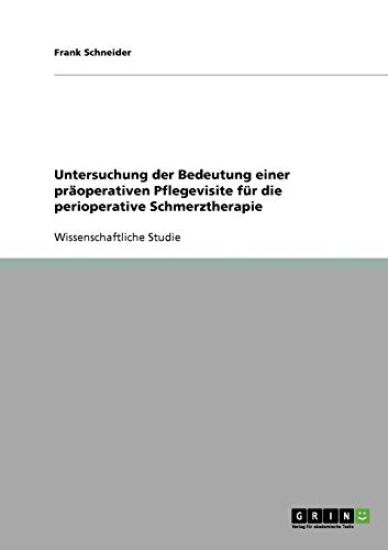 Untersuchung der Bedeutung einer präoperativen Pflegevisite für die perioperative Schmerztherapie