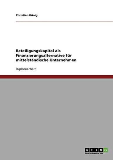 Beteiligungskapital ALS Finanzierungsalternative F r Mittelst ndische Unternehmen