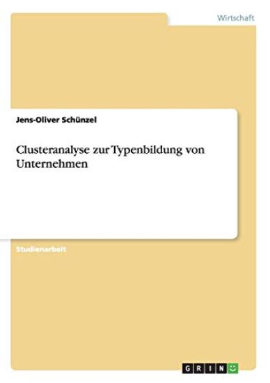 Clusteranalyse zur Typenbildung von Unternehmen