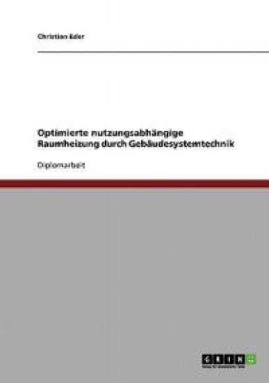 Optimierte nutzungsabhängige Raumheizung durch Gebäudesystemtechnik