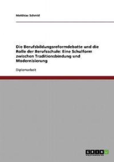 Die Berufsbildungsreformdebatte und die Rolle der Berufsschule