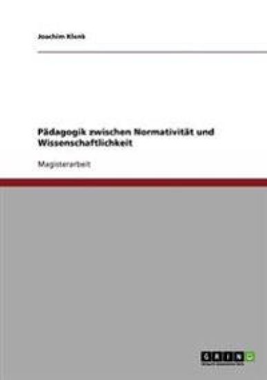 Pädagogik zwischen Normativität und Wissenschaftlichkeit