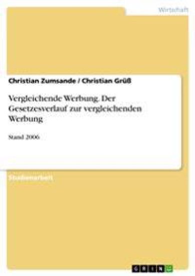 Vergleichende Werbung. Der Gesetzesverlauf zur vergleichenden Werbung