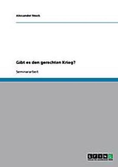 Gibt es den gerechten Krieg?